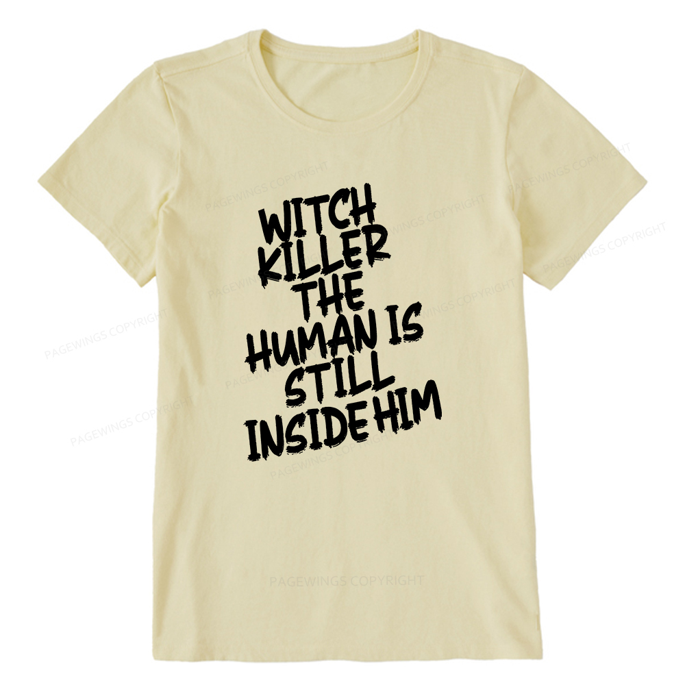 Pagewings Witch Killer The Human Is Still Inside Him Unisex Classic T-shirt