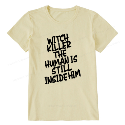 Pagewings Witch Killer The Human Is Still Inside Him Unisex Classic T-shirt