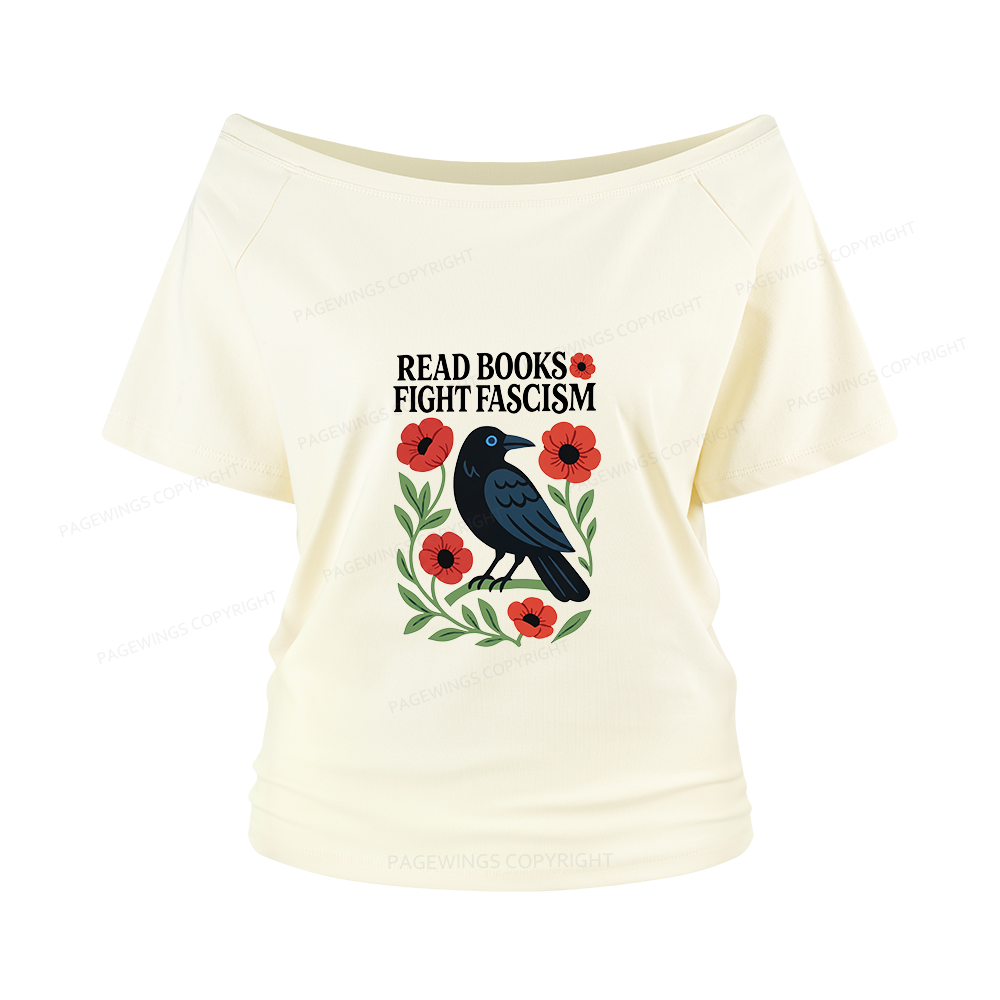 Pagewings Read Books Fight Fascism Women Off Shoulder T-shirts