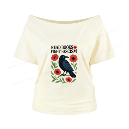 Pagewings Read Books Fight Fascism Women Off Shoulder T-shirts