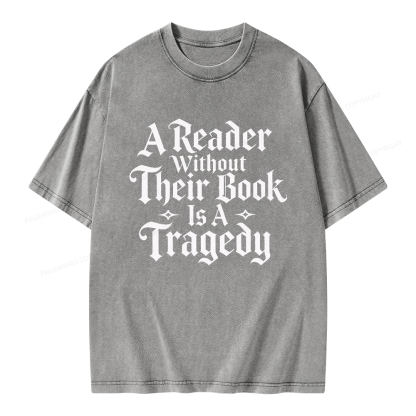 Pagewings A Reader Without Their Book Is a Tragedy Unisex Washed T-shirt