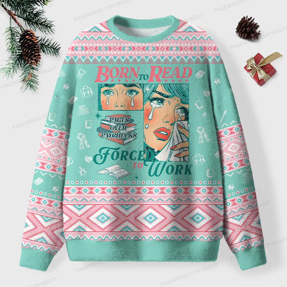 Pagewings Born To Read Forced To Work  Unisex Ugly Knit Sweatshirt