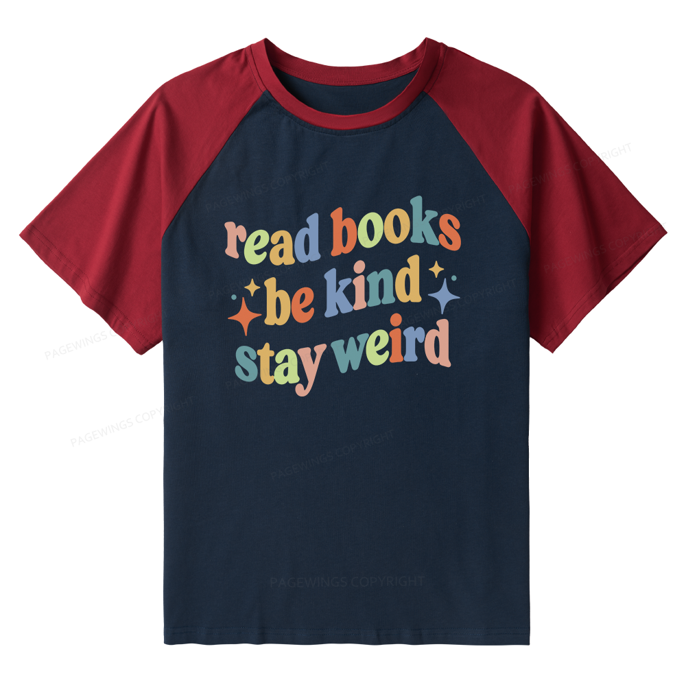 Pagewing Read Books Be Kind Stay Weird Raglan T-shirt