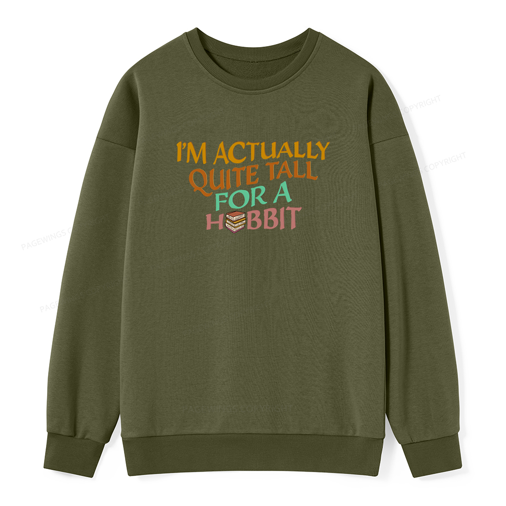 Pagewings I'm Actually Quite Tall Unisex Classic Sweatshirt