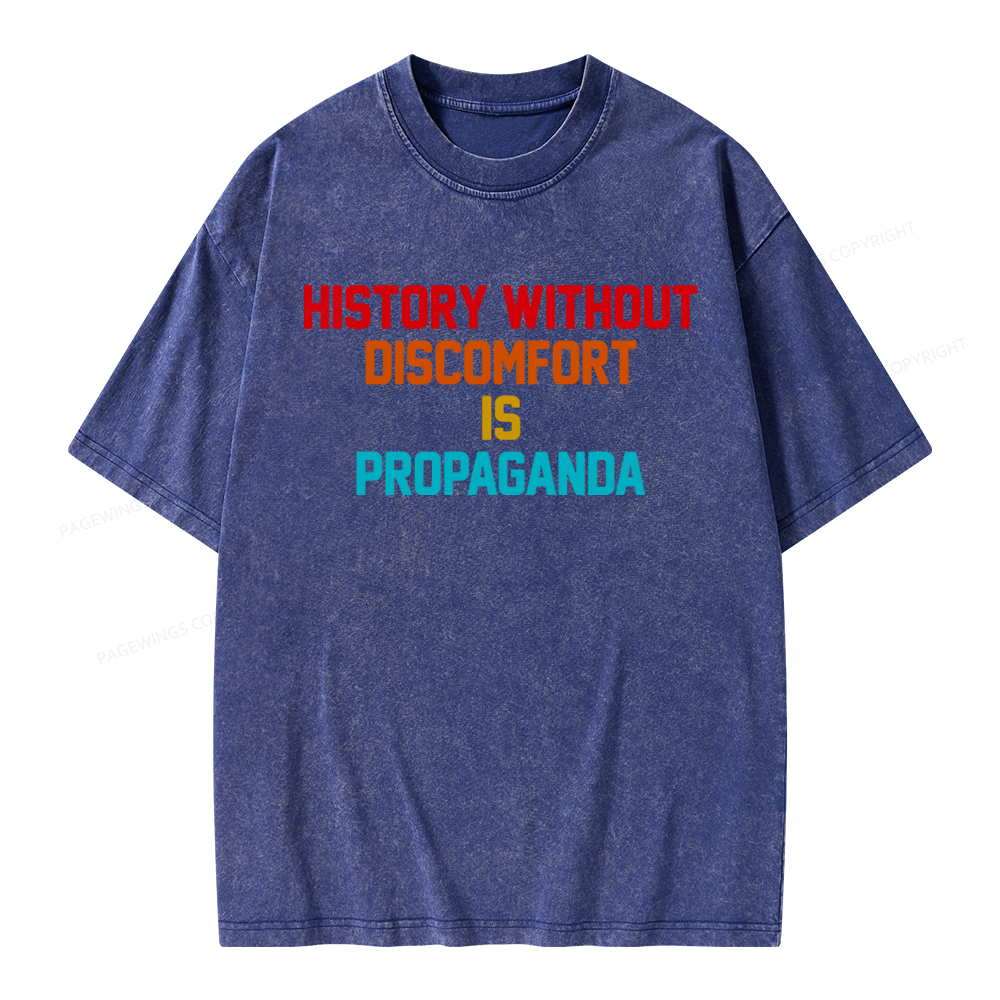 Pagewings History Without Discomfort Is Propaganda Unisex Washed T-shirt