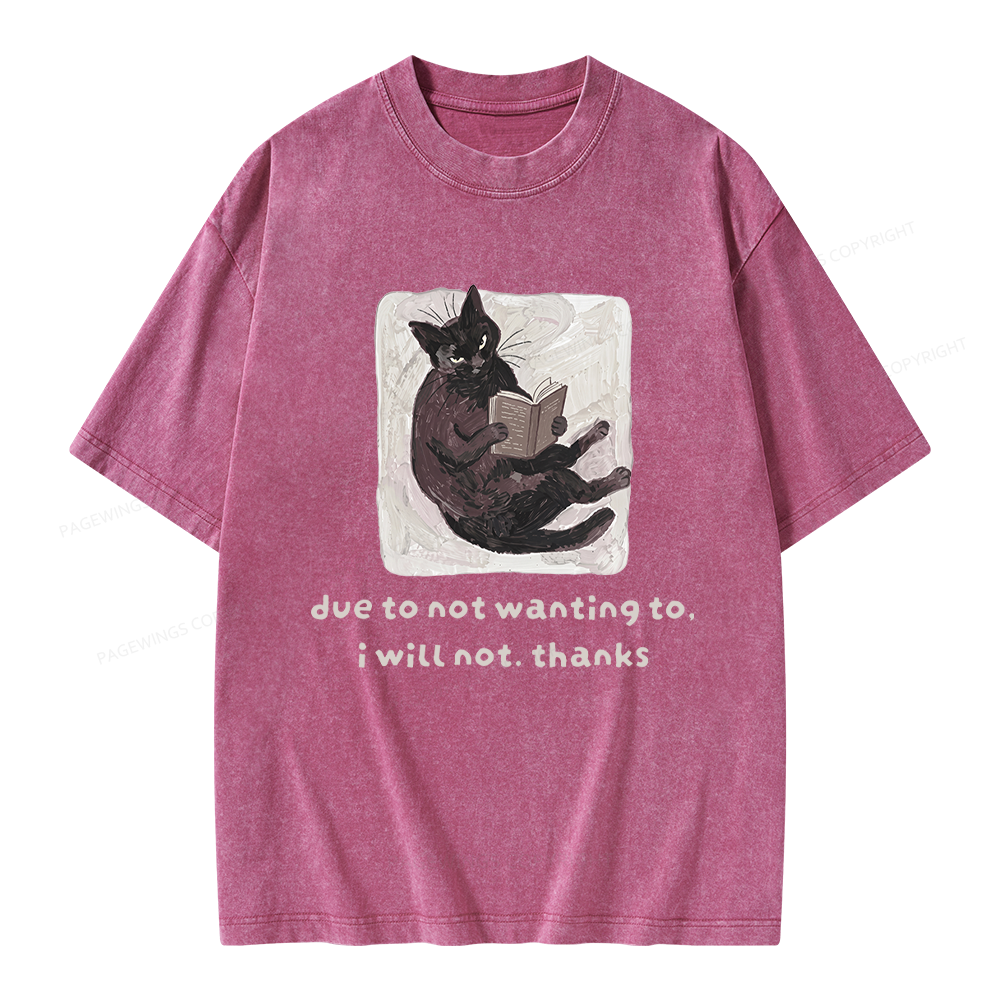 Pagewings Due To Not Wanting To I Will Not Thanks Unisex Washed T-shirt
