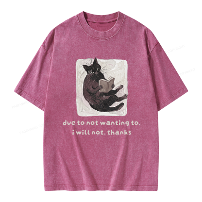 Pagewings Due To Not Wanting To I Will Not Thanks Unisex Washed T-shirt
