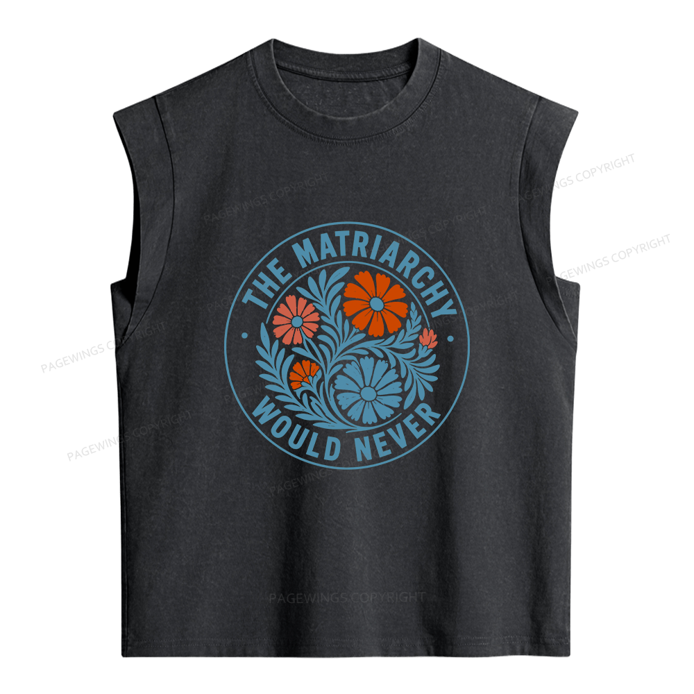 Pagewings The Matriarchy Would Never Women's Washed Tank Top