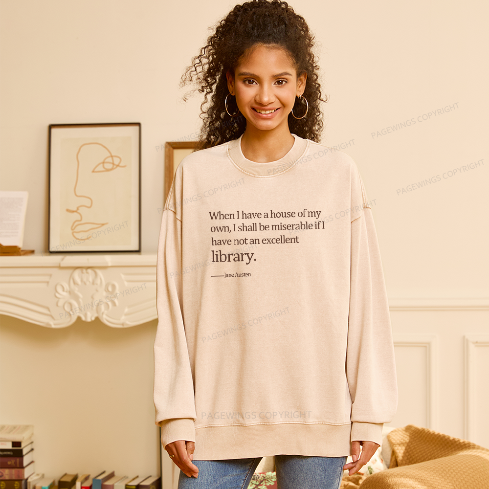 Pagewing When I Have A House Of My Own Unisex Washed Sweatshirt