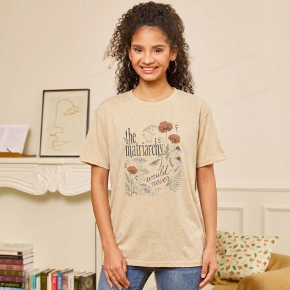 Pagewings The Matriarchy Would Never Unisex Heather T-Shirt