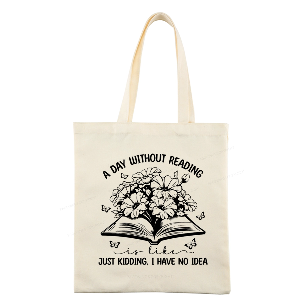 Pagewings A Day Without Reading Is Like Tote Bag