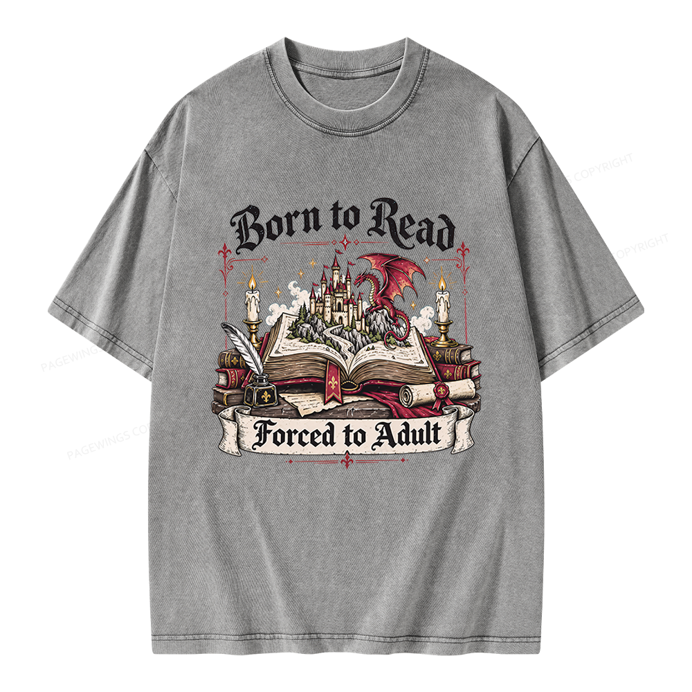 Pagewings Born to Read Forced to Adult Unisex Washed T-shirt