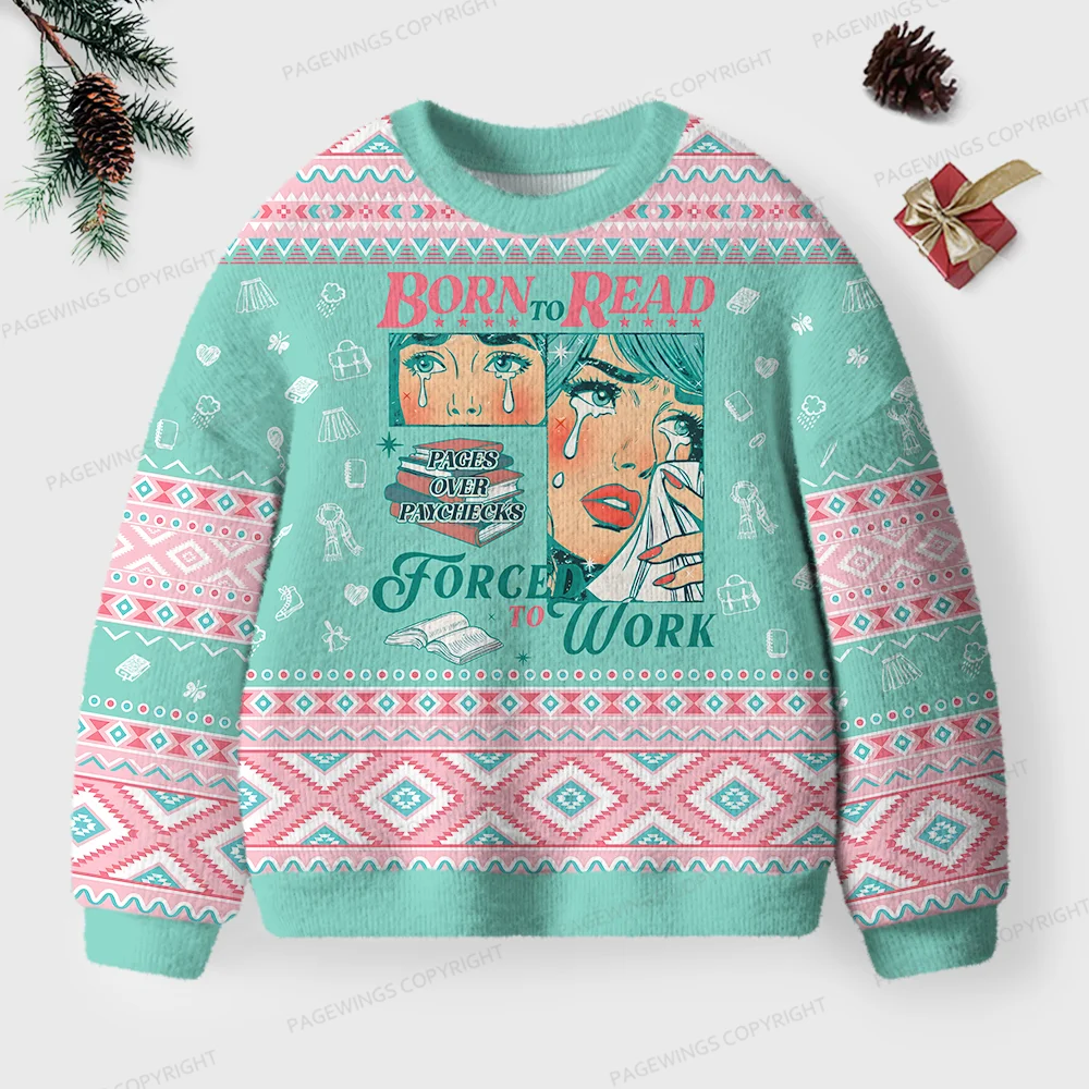 Pagewings Born To Read Forced To Work  Unisex Ugly Knit Sweatshirt