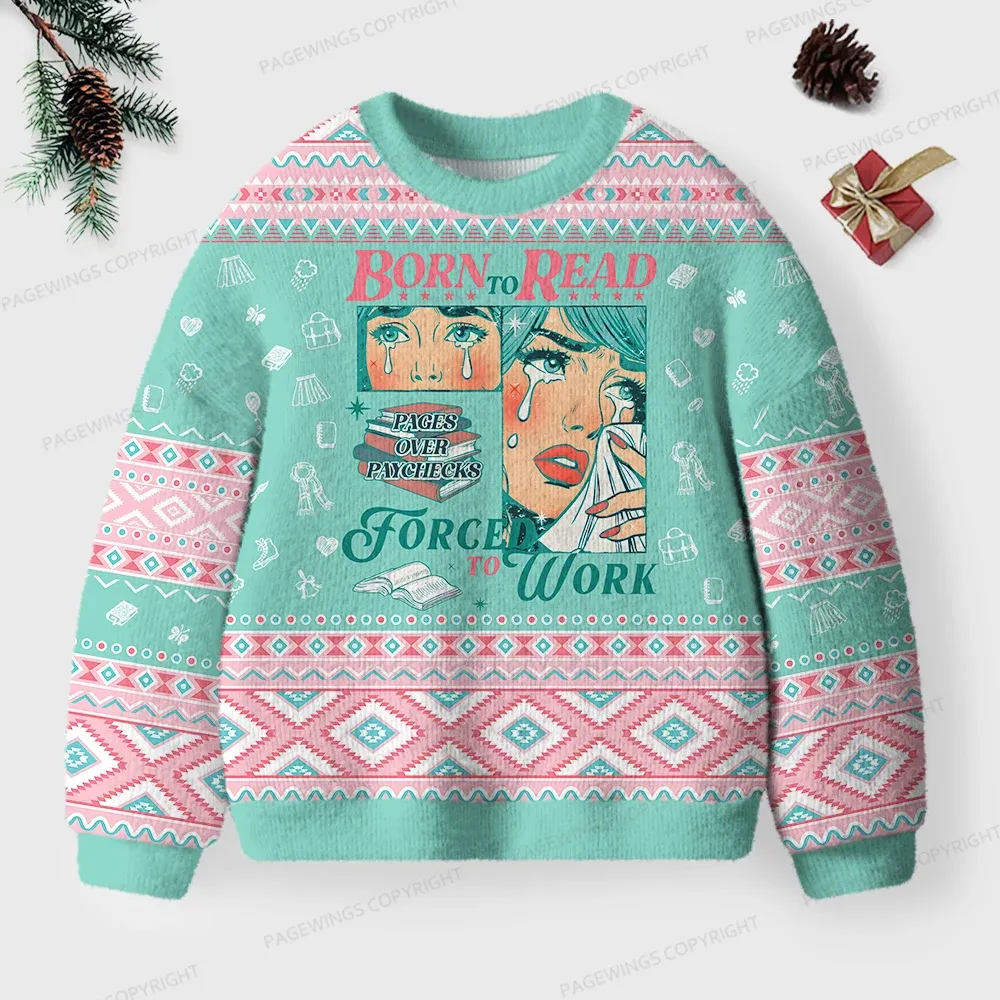 Pagewings Born To Read Forced To Work  Unisex Ugly Knit Sweatshirt