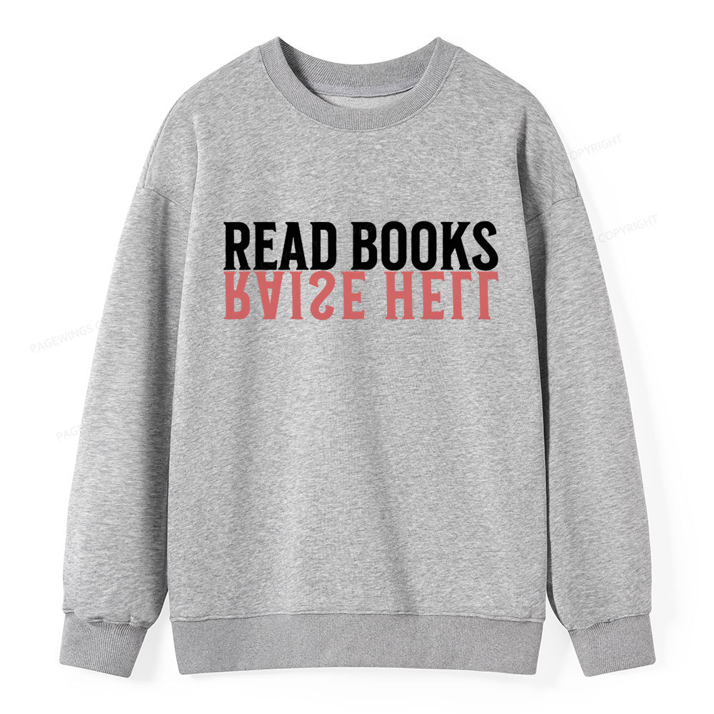 Pagewings Raise Hell Read Books Unisex Classic Sweatshirt
