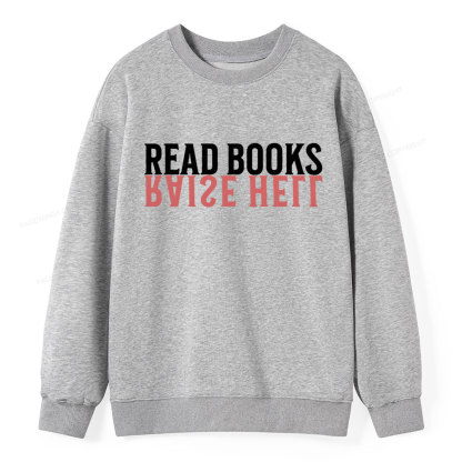 Pagewings Raise Hell Read Books Unisex Classic Sweatshirt