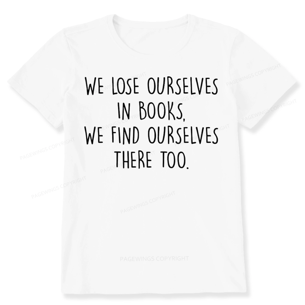 Pagewings Lose Ourselves In Books Unisex Classic T-shirt