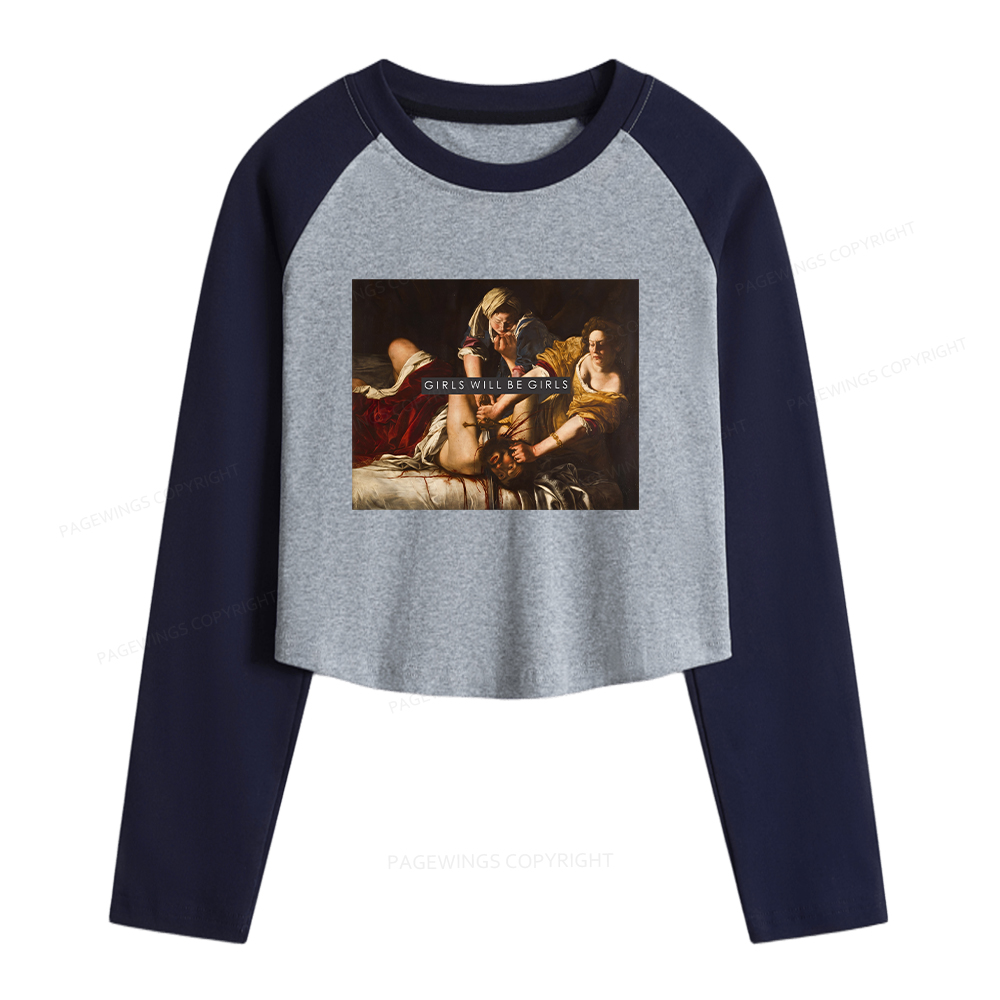 Pagewings Girls Will Be Girls Women Long Sleeve Crop Raglan T-shirt