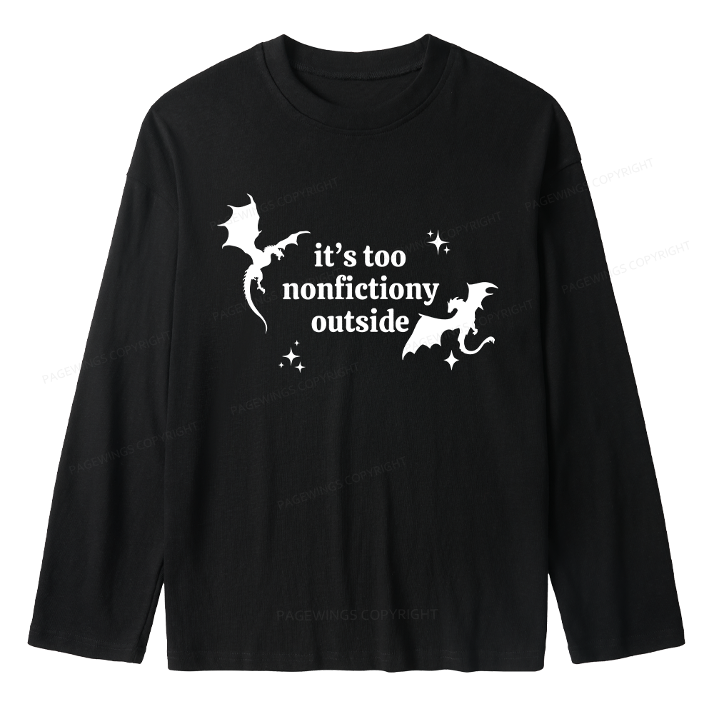 Pagewings It’s Too Nonfictiony Outside Unisex Lightweight Long Sleeve T-Shirt