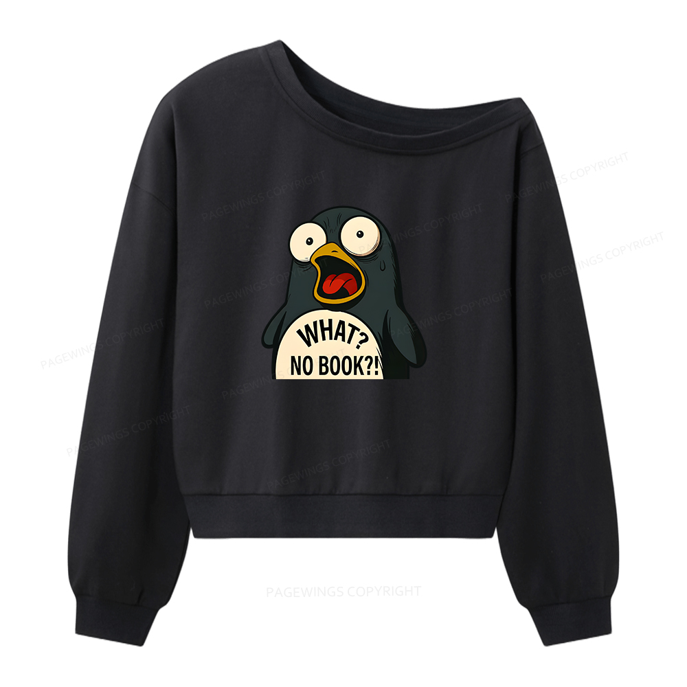 Pagewings What No Book Women Off Shoulder Sweatshirt