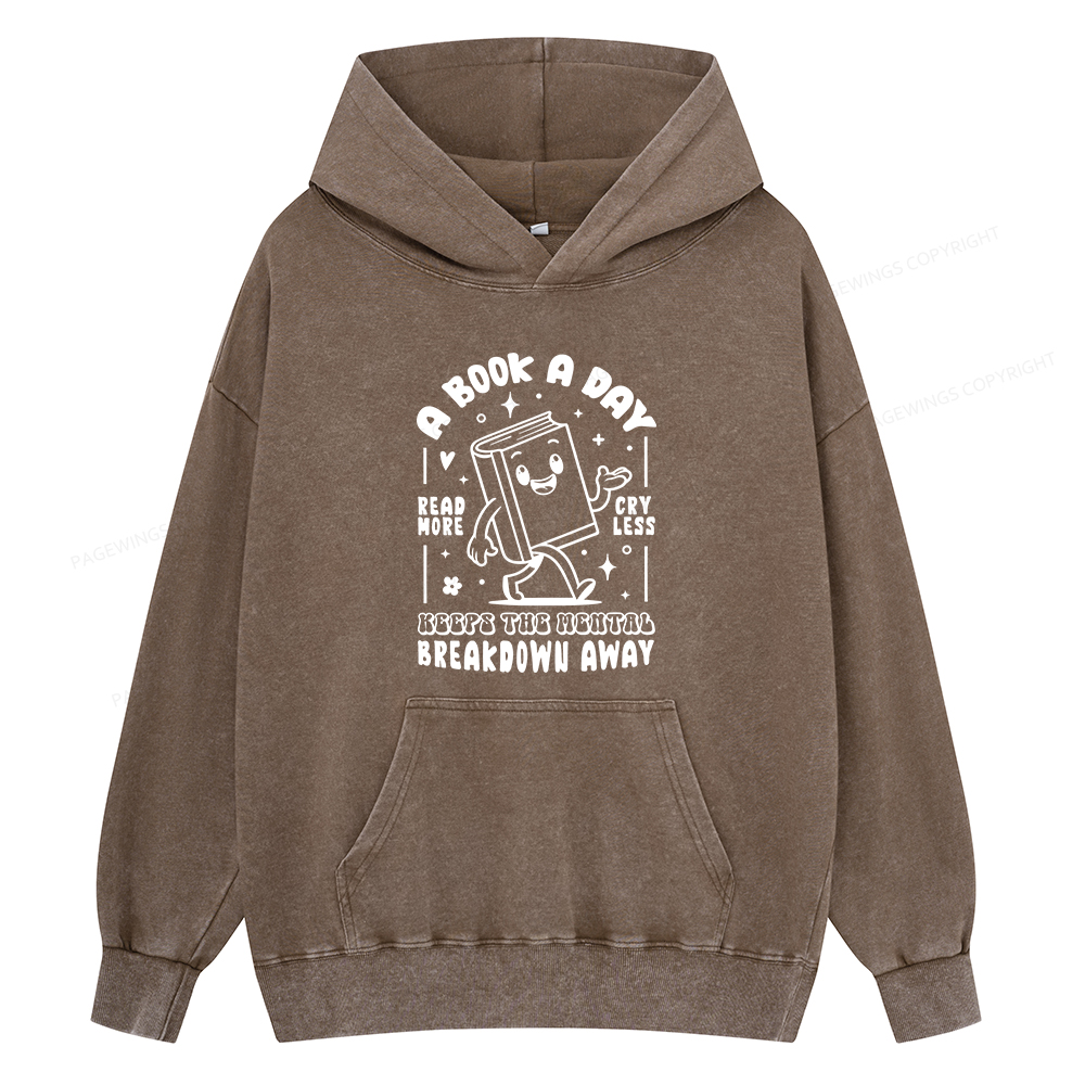 Pagewings A Book A Day Keeps The Mental Breakdown Away Unisex Washed Hoodie