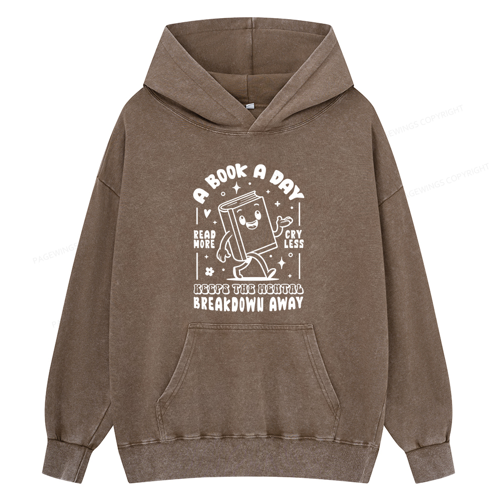 Pagewings A Book A Day Keeps The Mental Breakdown Away Unisex Washed Hoodie