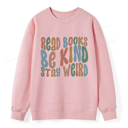 Pagewings Read Books Be Kind Stay Weird Unisex Classic Sweatshirt