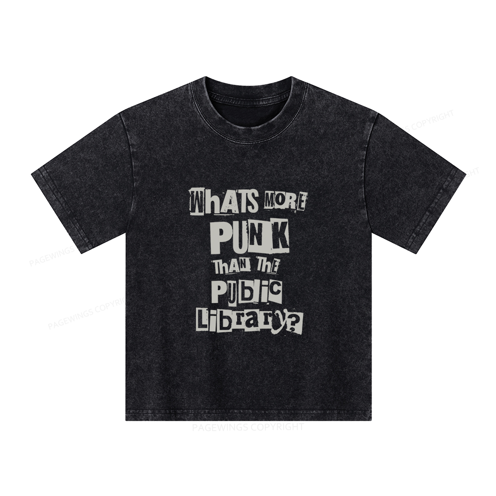 Pagewings What's More Punk Than The Public Library Unisex Kids Washed T-shirt
