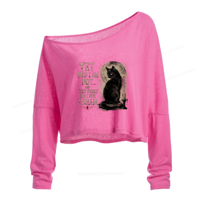 Pagewings Yet Mad I Am Not Slouchy Long Sleeve Off Shoulder T-shirt