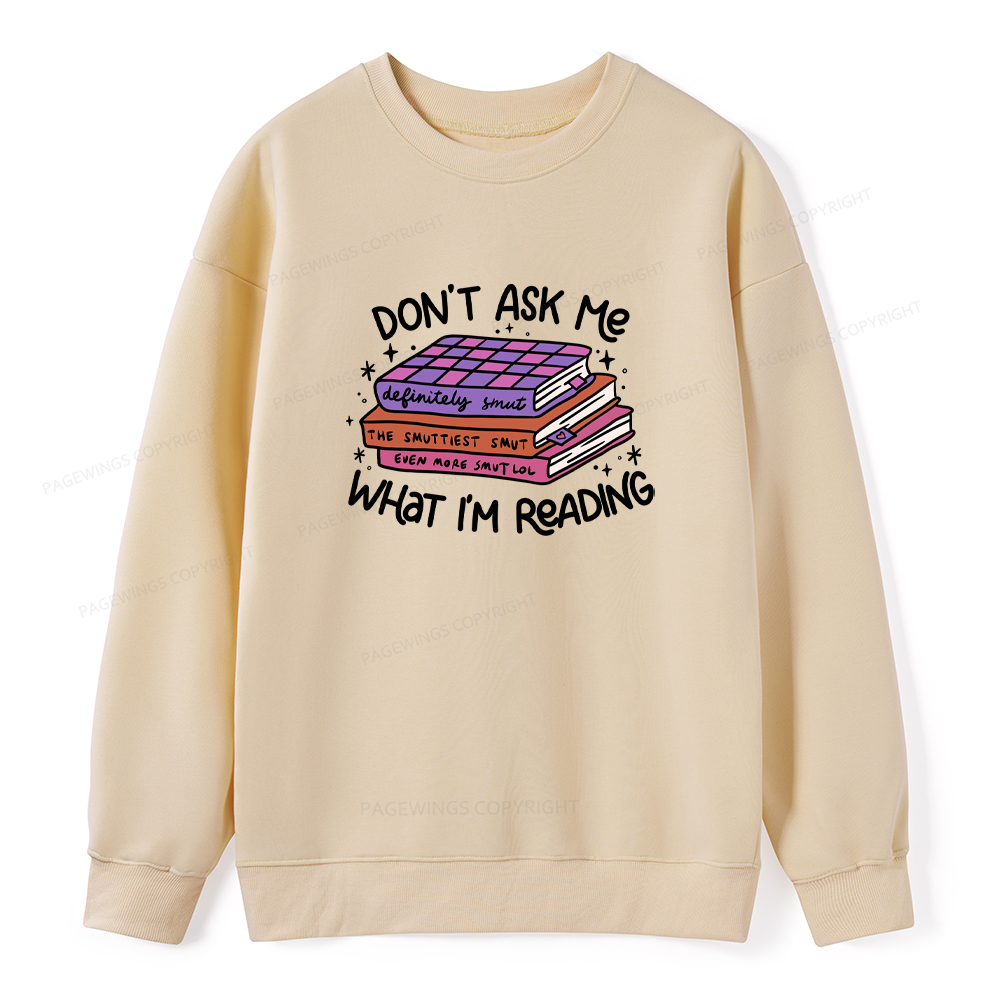 Pagewings Don't Ask Me What I Am Reading Unisex Classic Sweatshirt