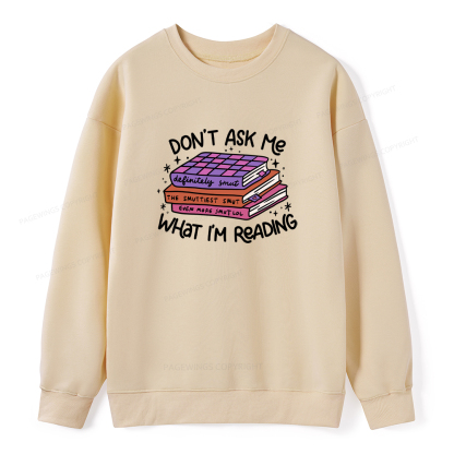 Pagewings Don't Ask Me What I Am Reading Unisex Classic Sweatshirt