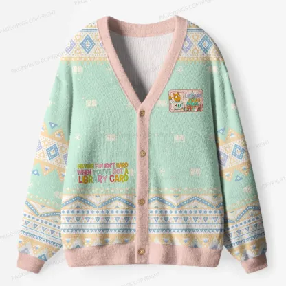 Pagewings Having Fun Isn’t Hard When You’ve Got A Library Card Unisex Ugly Cardigan Sweaters