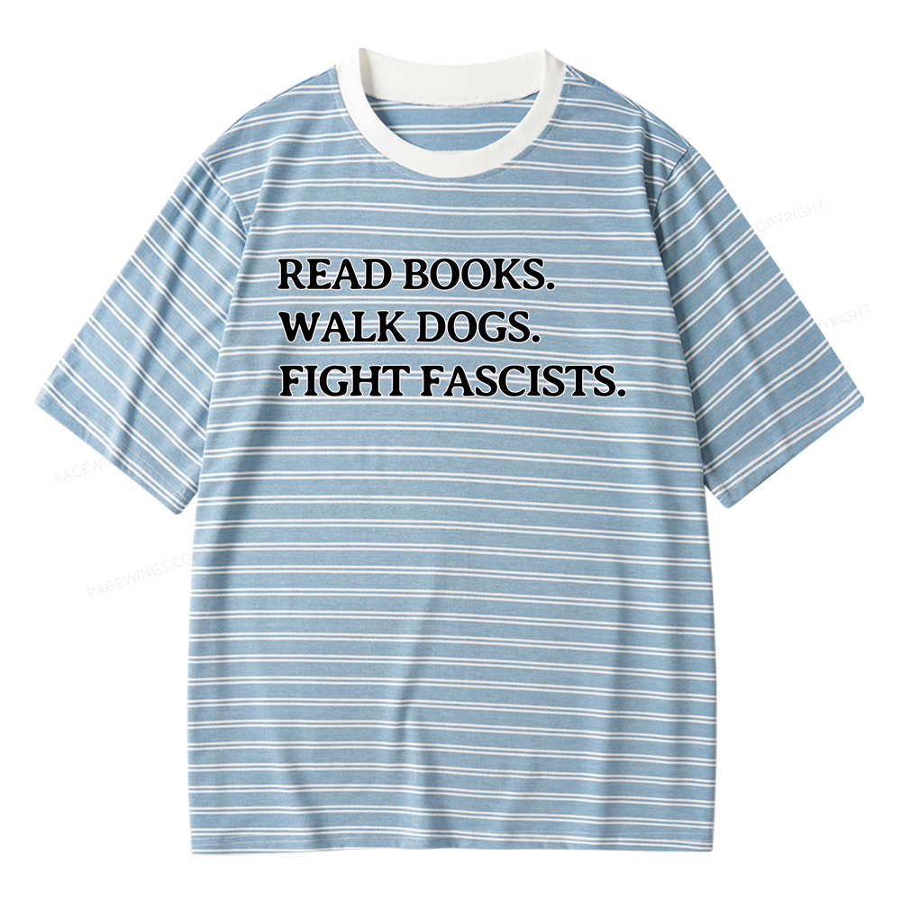 Pagewings Read Books Walk Dogs And Fight Unisex Striped T-Shirt