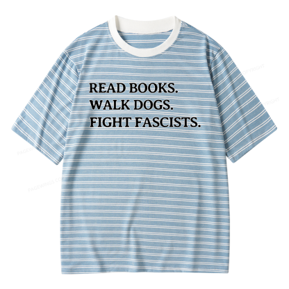 Pagewings Read Books Walk Dogs And Fight Unisex Striped T-Shirt