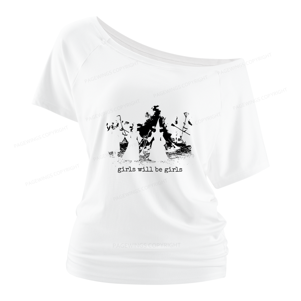 Pagewings Girls Will Be Girls Women Off Shoulder T-shirts
