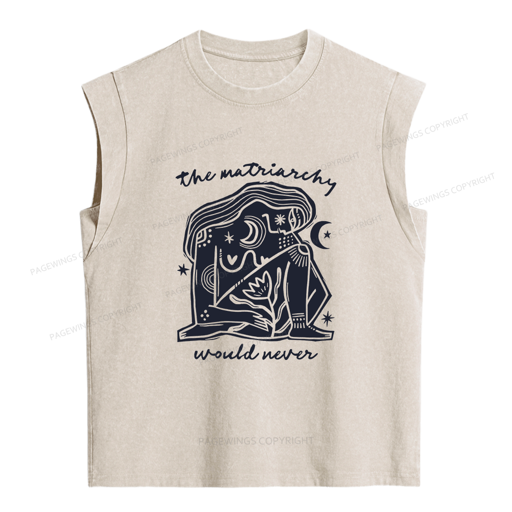 Pagewings The Matriarchy Would Never Women's Washed Tank Top