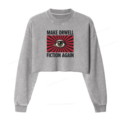 Pagewings Make Orwe Fiction Again Washed Crop Sweatshirt