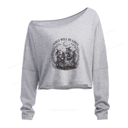 Pagewings Girls Will Be Girls Slouchy Long Sleeve Off Shoulder T-shirt