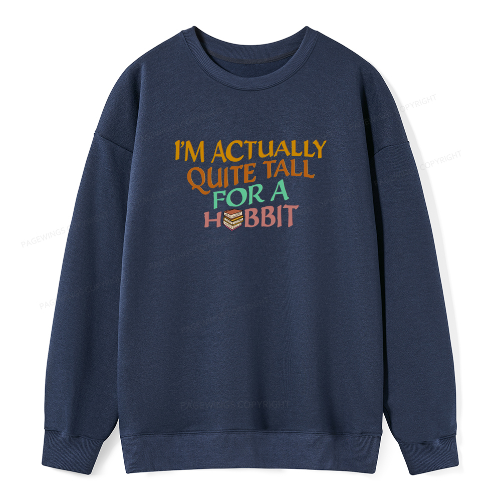 Pagewings I'm Actually Quite Tall Unisex Classic Sweatshirt