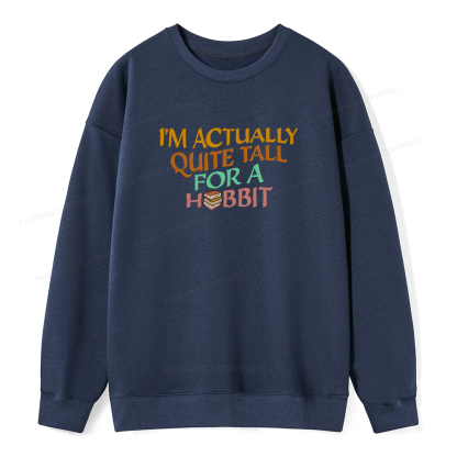 Pagewings I'm Actually Quite Tall Unisex Classic Sweatshirt