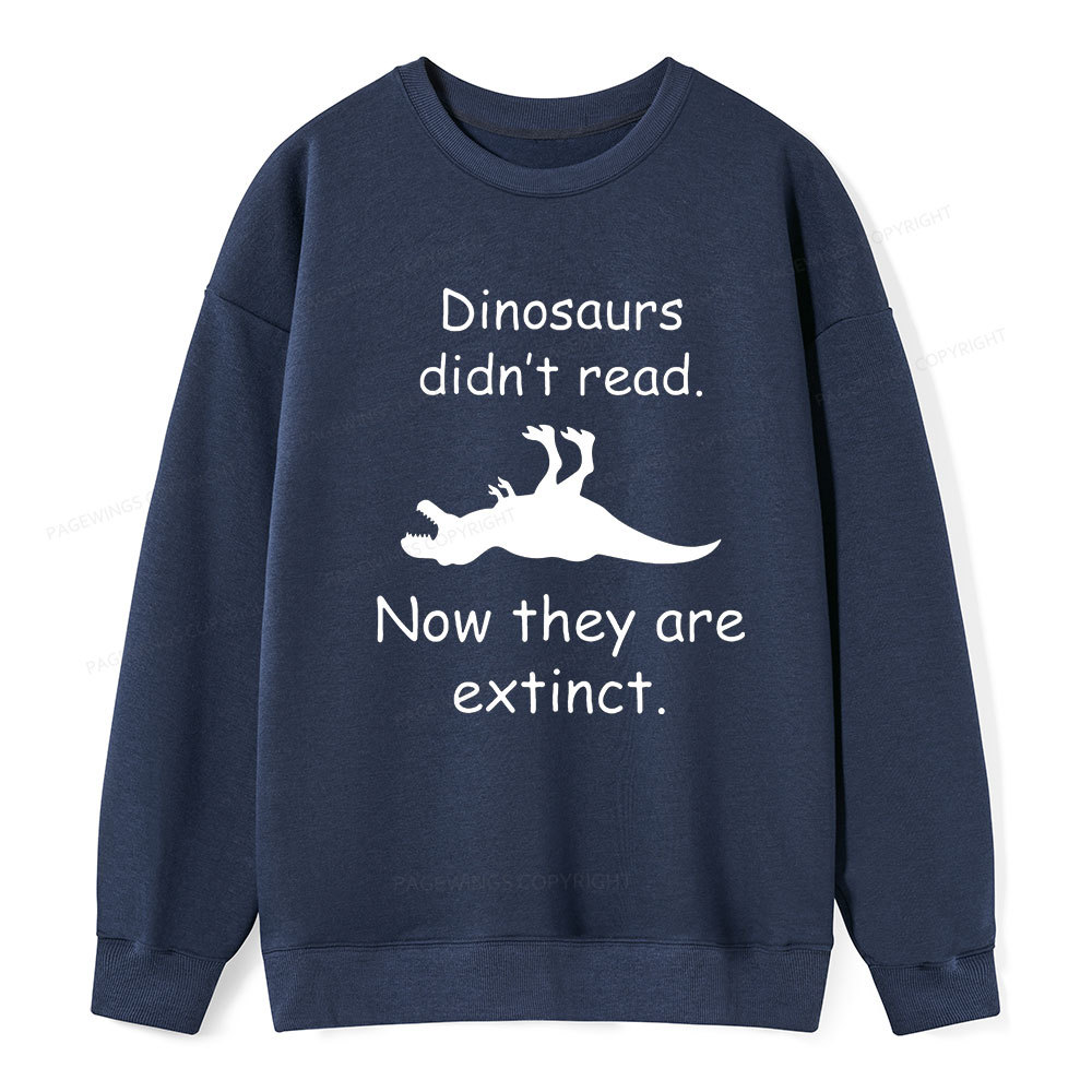 Pagewings Dinosaurs Didn't Read Unisex Classic Sweatshirt