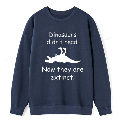 Pagewings Dinosaurs Didn't Read Unisex Classic Sweatshirt