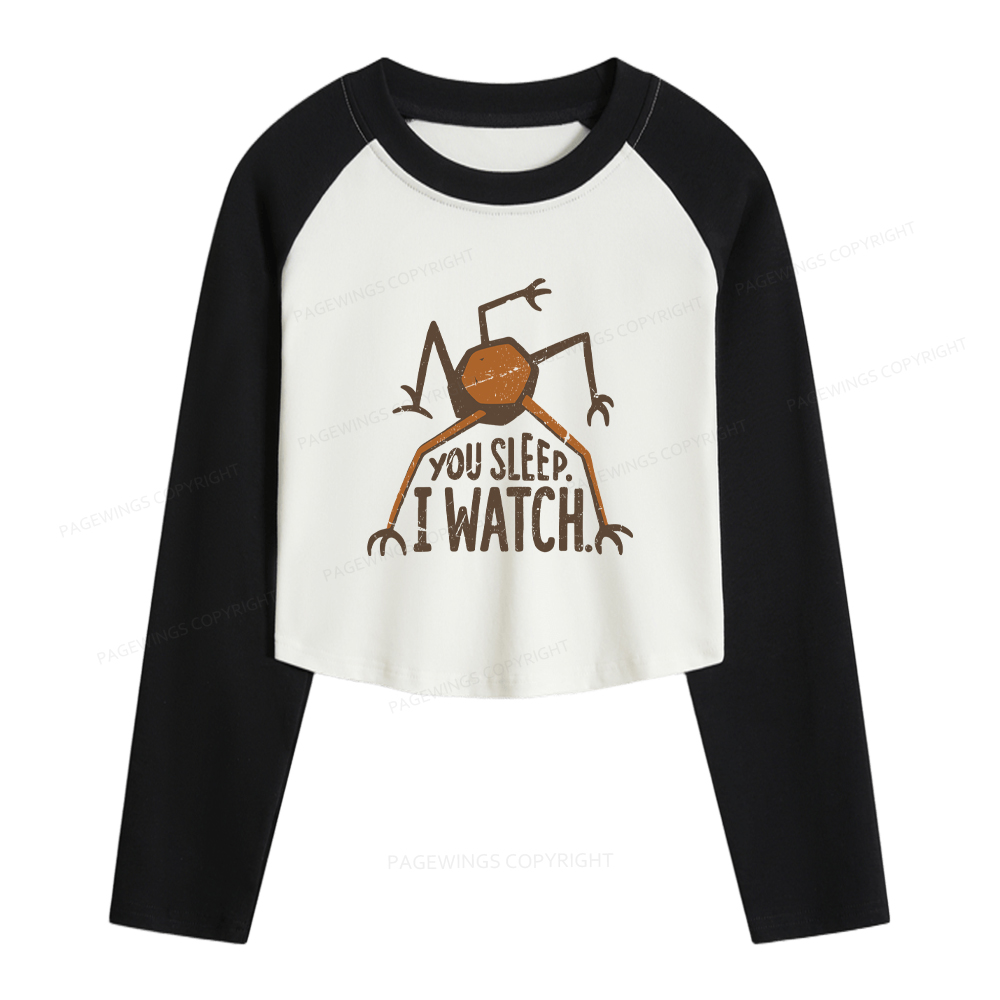 Pagewings You Sleep I Watch Women Long Sleeve Crop Raglan T-shirt