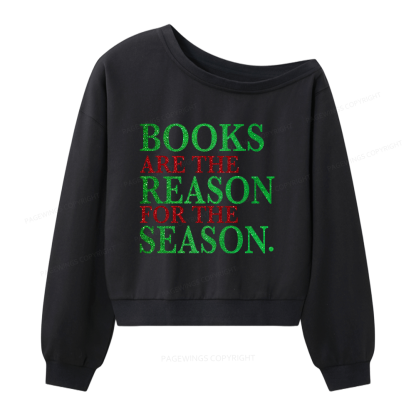Pagewings Books Are The Reason For The Season Women Off Shoulder Sweatshirt