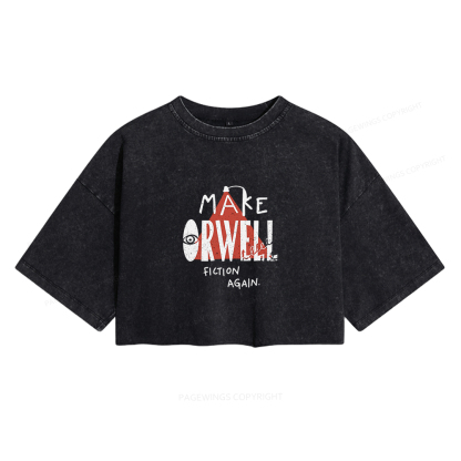 Pagewings Make Orwell Fiction Again Women's Washed Cropped T-shirt
