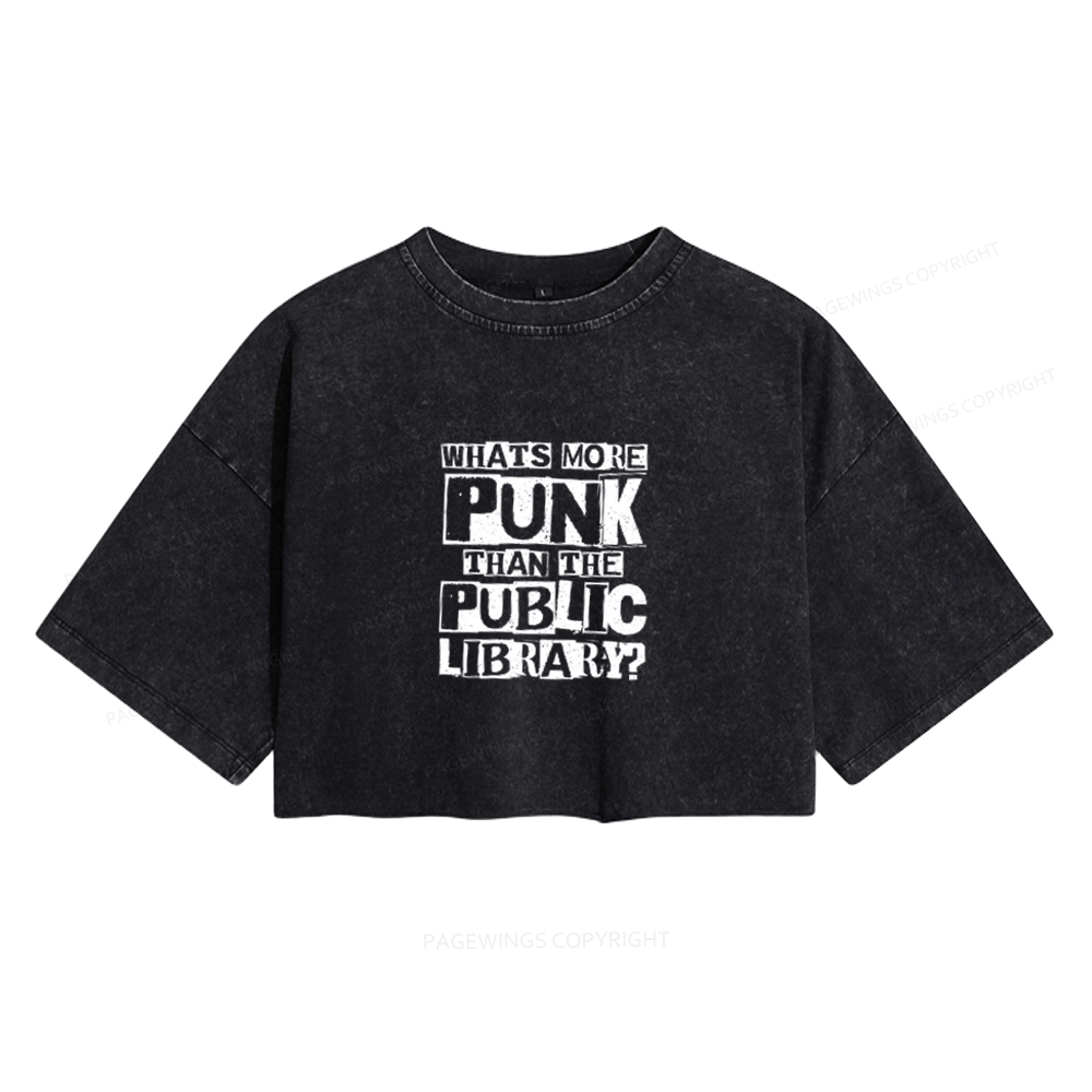 Pagewings What‘s More Punk Than the Public Library Women's Washed Cropped T-shirt