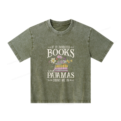 Pagewings If It Involves Books And Pajamas Count Me In Unisex Kids Washed T-shirt