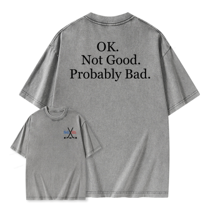 Pagewings Ok Not Good Probably Bad Unisex Washed T-shirt
