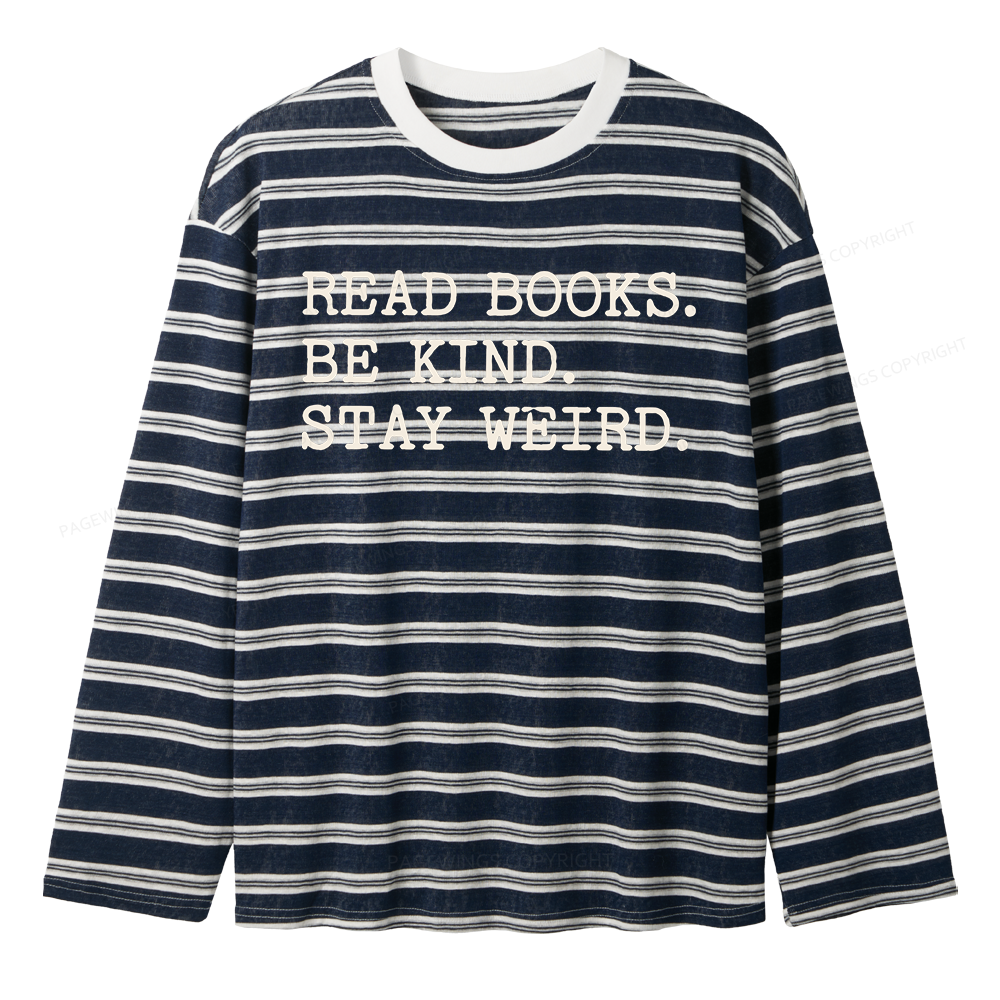 Pagewings Read Books Be Kind Stay Weird Unisex Striped Long Sleeve T-Shirt