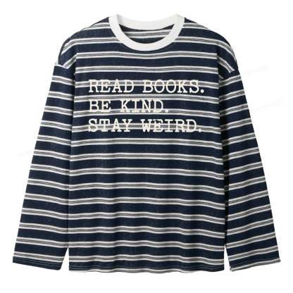 Pagewings Read Books Be Kind Stay Weird Unisex Striped Long Sleeve T-Shirt